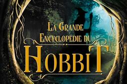La grande encyclopédie du Hobbit.jpg
