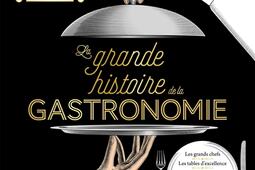 La grande histoire de la gastronomie_Larousse_9782036066199.jpg