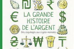 La grande histoire de largent  des coquillages aux cryptomonnaies_Joie de lire_9782889086498.jpg