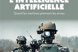 La guerre a lere de lintelligence artificielle_PUF_9782130871002.jpg