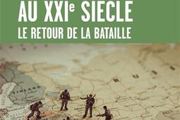 La guerre au XXIe siecle  le retour de la batail_Rocher_9782268109640.jpg