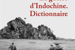 La guerre d'Indochine : dictionnaire.jpg