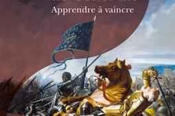 La guerre de Cent Ans : apprendre à vaincre.jpg