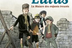 La guerre des Lulus. Vol. 1. 1914, la maison des enfants trouvés.jpg