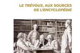 La guerre des dictionnaires  le Trevoux aux sources de lEncyclopedie_CNRS Editions_9782271138545.jpg
