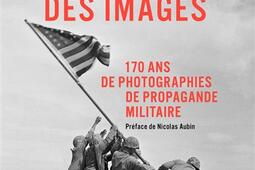 La guerre des images  170 ans de photographies de_Grund_9782324037429.jpg
