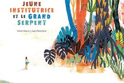 La jeune institutrice et le grand serpent_Obriart editions_9791095135494.jpg