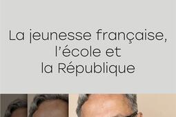 La jeunesse française, l'école et la République.jpg