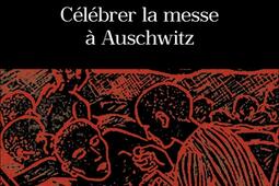 La liturgie dans les camps  celebrer la messe _Cerf_9782204155335.jpg