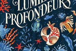 La lumière des profondeurs.jpg