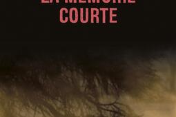 La mémoire courte.jpg