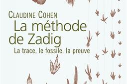 La méthode de Zadig : la trace, le fossile, la preuve.jpg