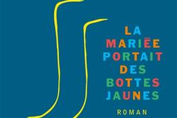 La mariée portait des bottes jaunes.jpg