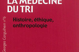 La medecine du tri  histoire ethique anthropo_PUF_9782130624288.jpg
