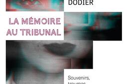 La memoire au tribunal  souvenirs traumas et v_PUF_9782130883418.jpg