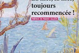 La mer la mer toujours recommencee   eloge d_Rivages_9782743663766.jpg
