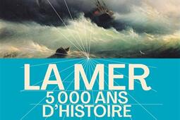La mer, 5.000 ans d'histoire.jpg