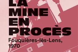 La mine en procès : Fouquières-lès-Lens, 1970.jpg