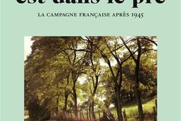 La modernité est dans le pré : la campagne française après 1945.jpg
