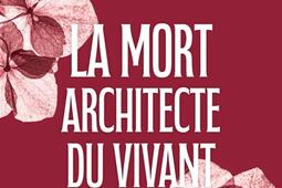 La mort architecte du vivant_Belin_9782410031119.jpg