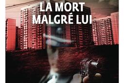 La mort malgre lui_Gallimard_9782073105004.jpg