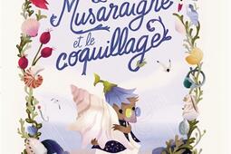 La musaraigne et le coquillage_GallimardJeunesse_9782075243728.jpg