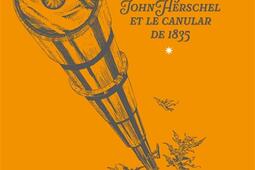 La mystification lunaire  John Herschel et le can_Belles lettres_9782251457482.jpg