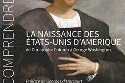 La naissance des EtatsUnis dAmerique  de Christophe Colomb a George Washington_LHarmattan_9782140260612.jpg