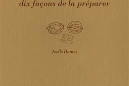 La noix  dix facons de la preparer_Ed de lEpure_9782073122681.jpg