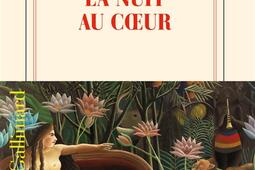 La nuit au coeur_Gallimard_9782073080028.jpg