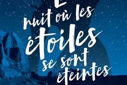 La nuit ou les etoiles se sont eteintes_Albin MichelJeunesse_9782226437174.jpg