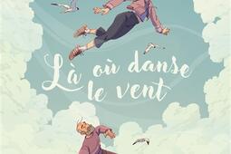 La ou danse le vent_Glenat_9782344063989.jpg