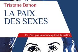 La paix des sexes : ce n'est pas la morale qui fait la justice.jpg