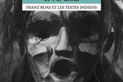 La parole inouïe : Franz Boas et les textes indiens.jpg