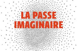 La passe imaginaire_Gallimard_9782073001078.jpg