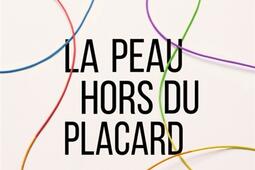 La peau hors du placard  Asiatique et gay une vie de lutte_Seuil_9782021547146.jpg