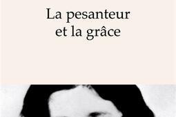 La pesanteur et la grace_Plon_9782259277952.jpg