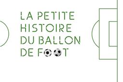 La petite histoire du ballon de foot.jpg
