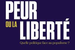 La peur ou la liberté : quelle politique face au populisme ?. Le libéralisme de la peur.jpg