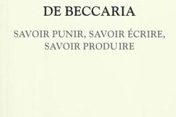 La philosophie de Beccaria : savoir punir, savoir écrire, savoir produire.jpg