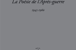 La poésie de l'après-guerre : 1945-1960.jpg