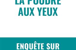 La poudre aux yeux : enquête sur le ministère de l'Ecologie.jpg