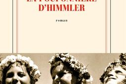 La pouponniere dHimmler_Gallimard_9782073035455.jpg