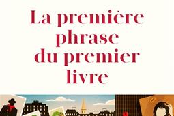 La premiere phrase du premier livre_Julliard_9782260057680.jpg