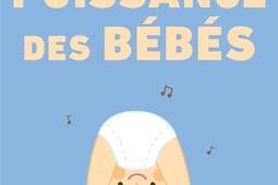La puissance des bébés : stimuler le cerveau dès le plus jeune âge.jpg