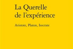 La querelle de lexperience  Aristote Platon I_Classiques Garnier_9782406087151.jpg