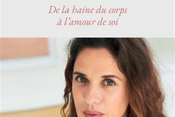 La réconciliation : de la haine du corps à l'amour de soi.jpg