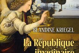 La république imaginaire : la pensée politique moderne de la Renaissance à la Révolution. Vol. 1. La Renaissance.jpg