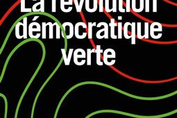 La révolution démocratique verte : le pouvoir des affects en politique.jpg