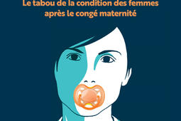 La reprise : le tabou de la condition des femmes après le congé maternité.jpg